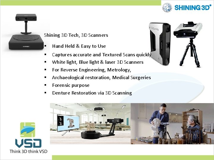 Shining 3 D Tech, 3 D Scanners § Hand Held & Easy to Use