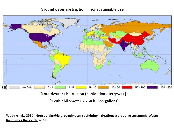 Groundwater abstraction = nonsustainable use Groundwater abstraction (cubic kilometers/year) [1 cubic kilometer = 264