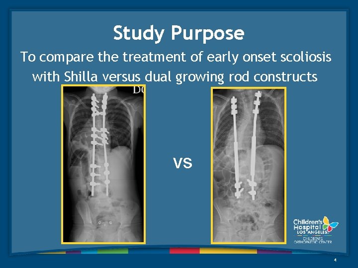 Study Purpose To compare the treatment of early onset scoliosis with Shilla versus dual