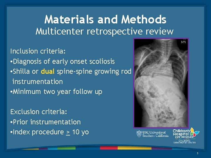 Materials and Methods Multicenter retrospective review Inclusion criteria: • Diagnosis of early onset scoliosis