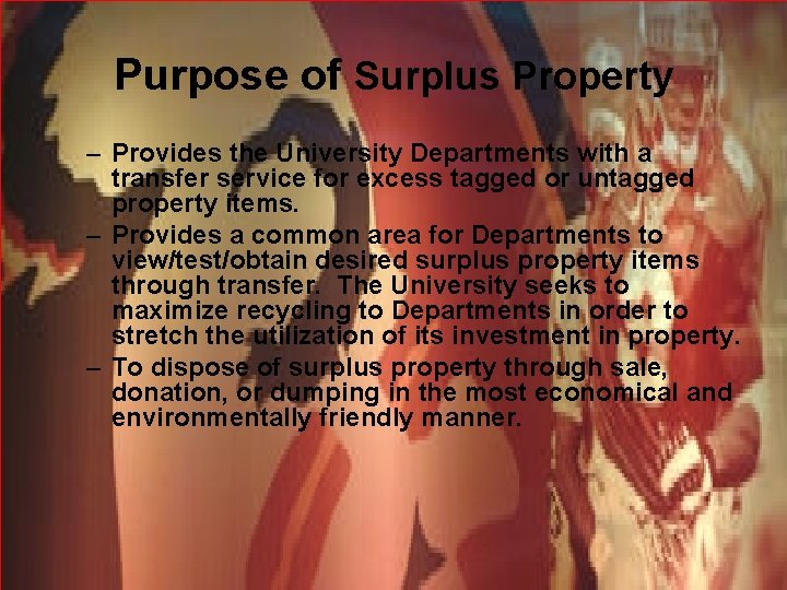 Purpose of Surplus Property – Provides the University Departments with a transfer service for