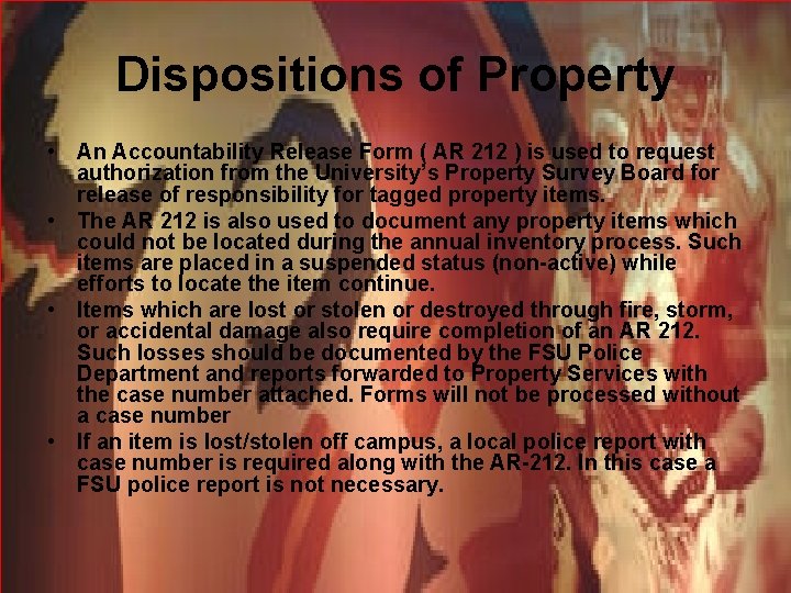 Dispositions of Property • An Accountability Release Form ( AR 212 ) is used