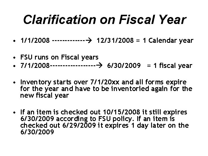 Clarification on Fiscal Year • 1/1/2008 ------- 12/31/2008 = 1 Calendar year • FSU