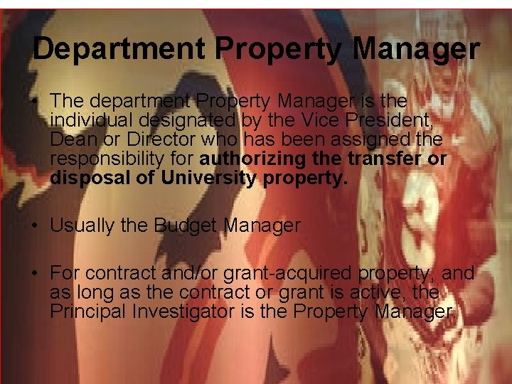 Department Property Manager • The department Property Manager is the individual designated by the