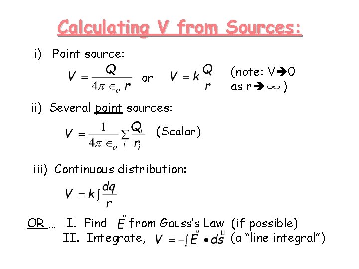 Calculating V from Sources: i) Point source: (note: V 0 as r ) or