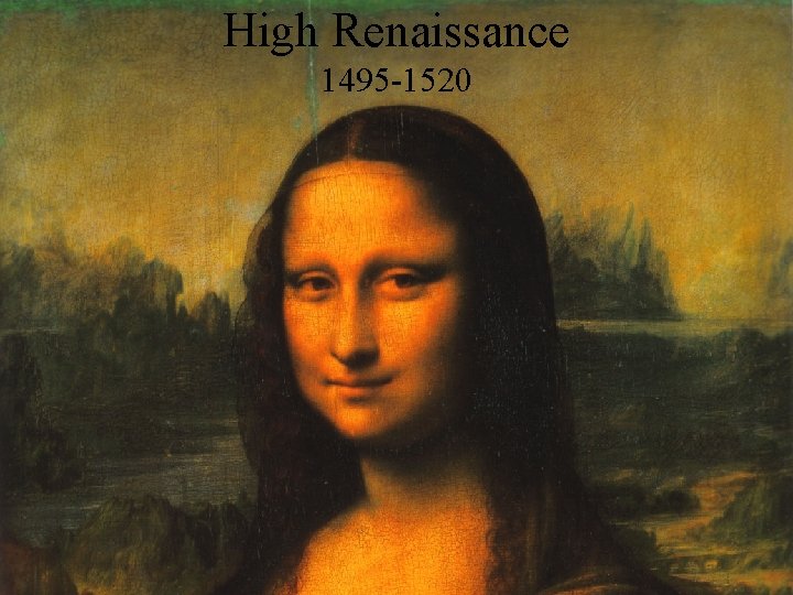 High Renaissance 1495 -1520 