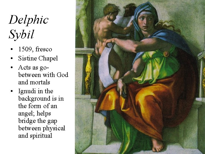 Delphic Sybil • 1509, fresco • Sistine Chapel • Acts as gobetween with God