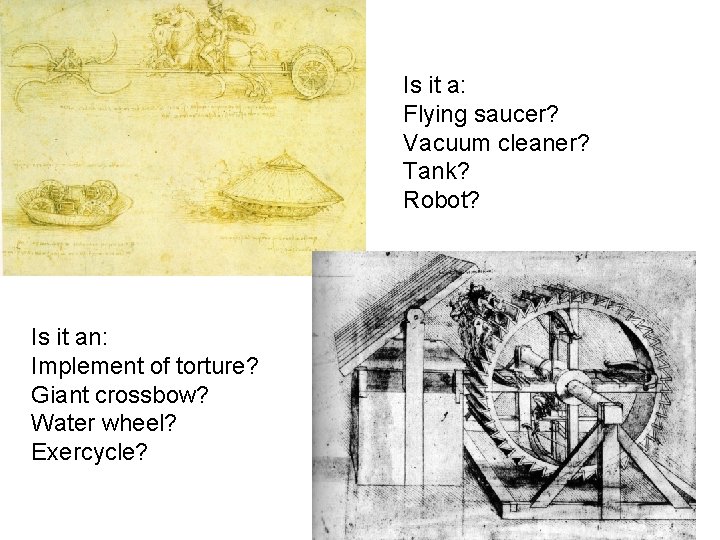 Is it a: Flying saucer? Vacuum cleaner? Tank? Robot? Is it an: Implement of Is it a: Flying saucer? Vacuum cleaner? Tank? Robot? Is it an: Implement of