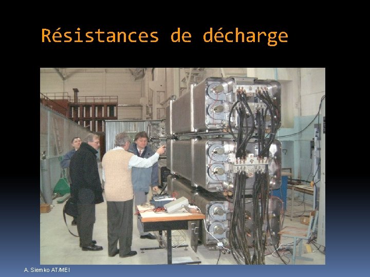 Résistances de décharge A. Siemko AT/MEI 