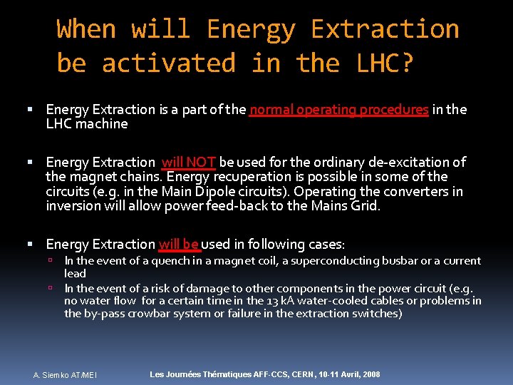 When will Energy Extraction be activated in the LHC? Energy Extraction is a part