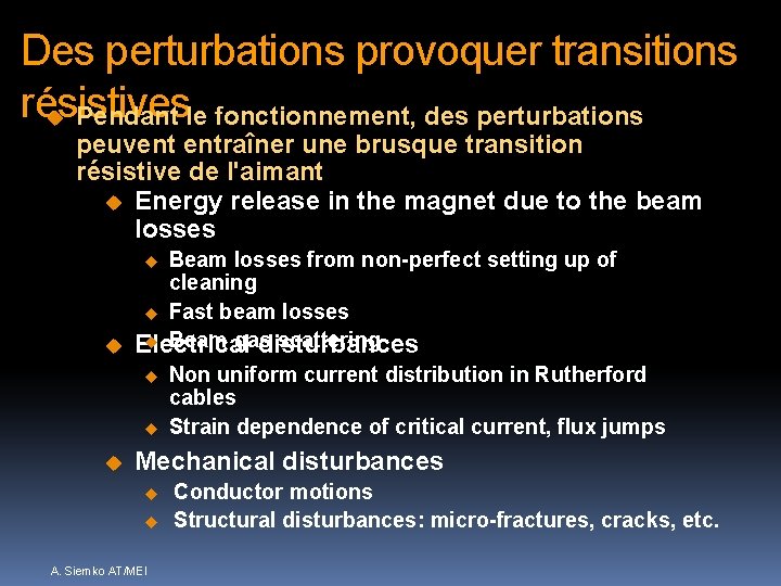 Des perturbations provoquer transitions résistives u Pendant le fonctionnement, des perturbations peuvent entraîner une