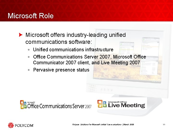 Microsoft Role Microsoft offers industry-leading unified communications software: · Unified communications infrastructure · Office