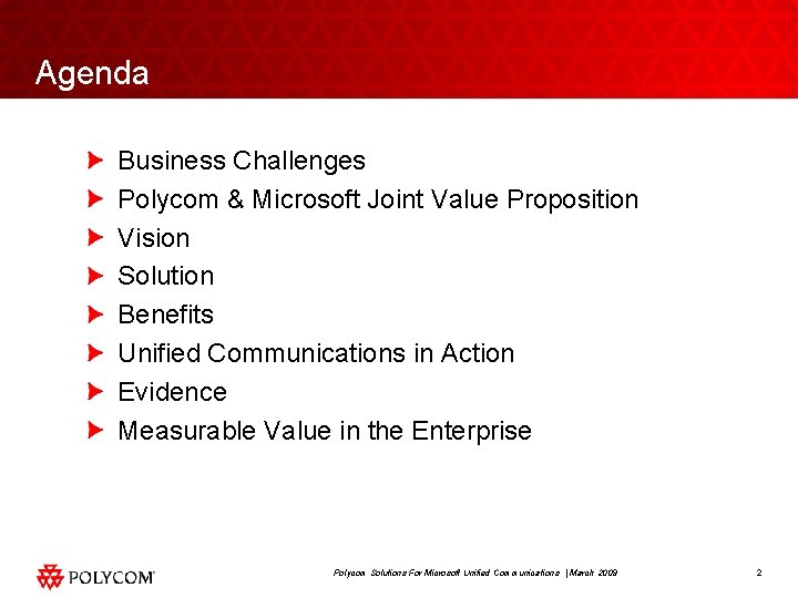 Agenda Business Challenges Polycom & Microsoft Joint Value Proposition Vision Solution Benefits Unified Communications