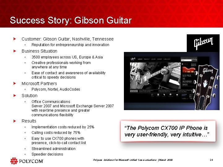 Success Story: Gibson Guitar Customer: Gibson Guitar, Nashville, Tennessee · Reputation for entrepreneurship and