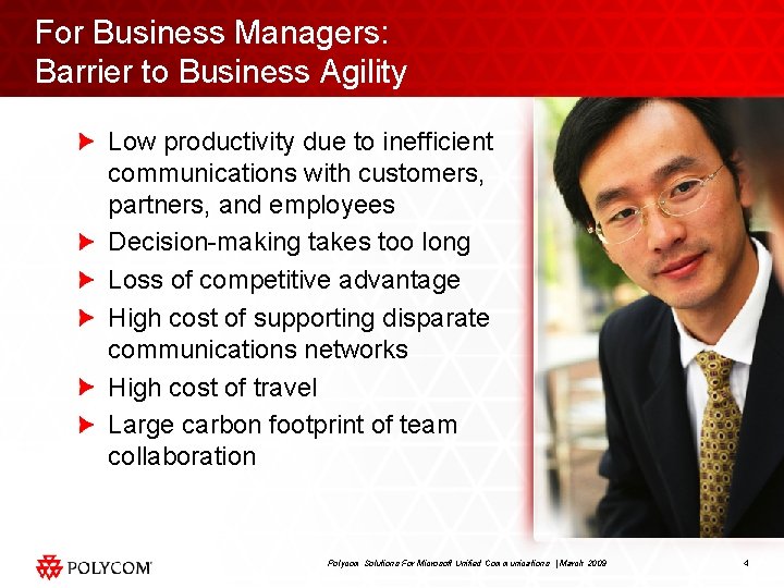 For Business Managers: Barrier to Business Agility Low productivity due to inefficient communications with