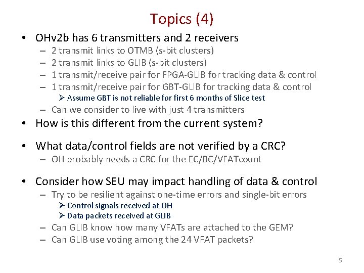 Topics (4) • OHv 2 b has 6 transmitters and 2 receivers – –