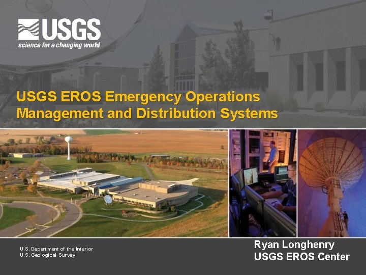 USGS EROS Emergency Operations Management and Distribution Systems U. S. Department of the Interior