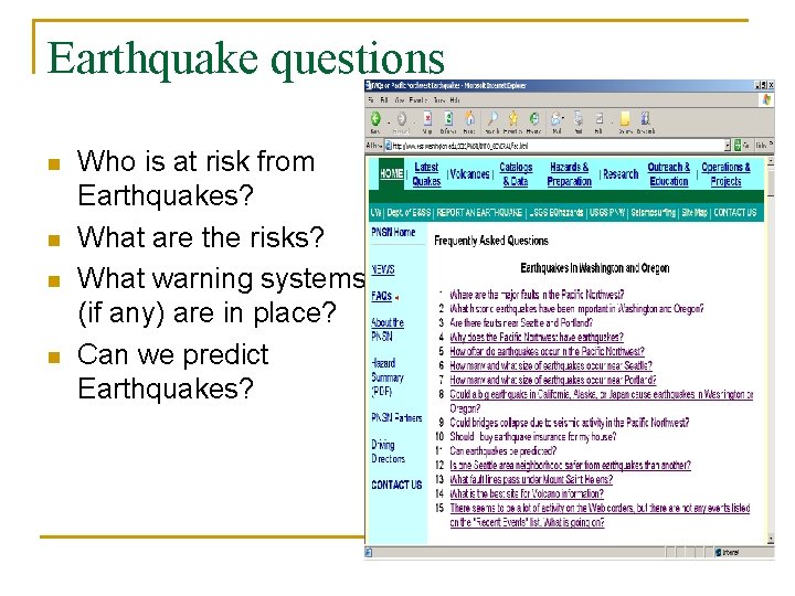 Earthquake questions n n Who is at risk from Earthquakes? What are the risks?