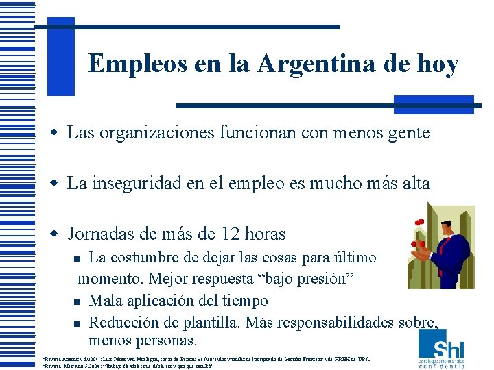 Empleos en la Argentina de hoy w Las organizaciones funcionan con menos gente w Empleos en la Argentina de hoy w Las organizaciones funcionan con menos gente w