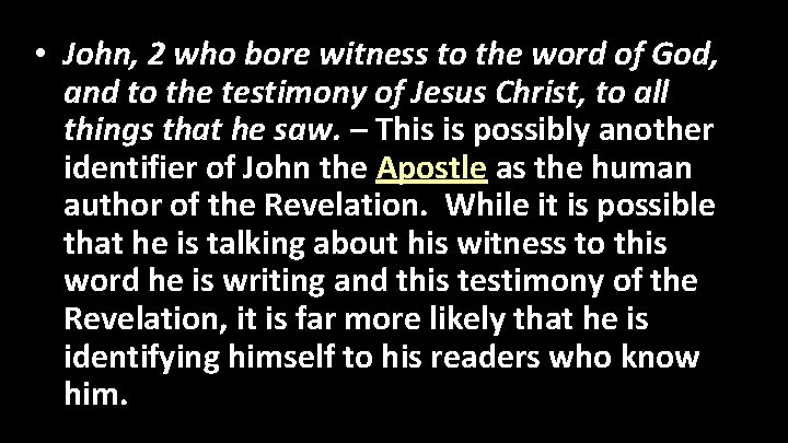  • John, 2 who bore witness to the word of God, and to