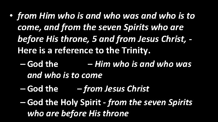  • from Him who is and who was and who is to come,