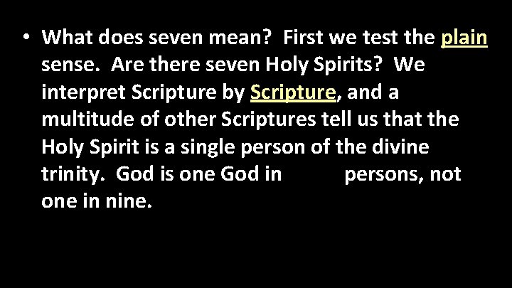 • What does seven mean? First we test the plain sense. Are there