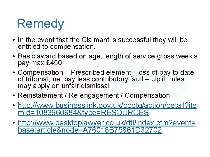 Remedy • In the event that the Claimant is successful they will be entitled