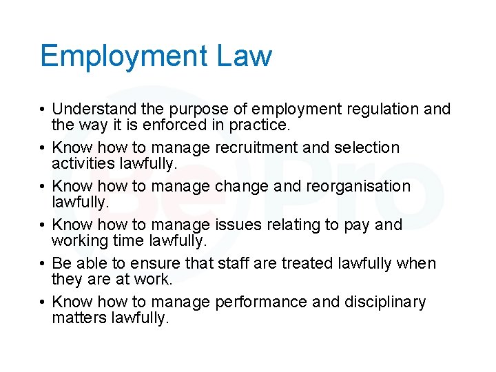 Employment Law • Understand the purpose of employment regulation and the way it is