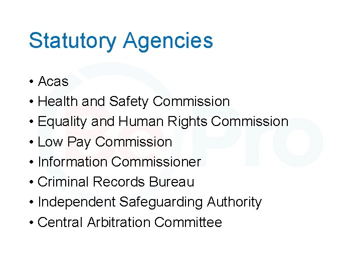 Statutory Agencies • Acas • Health and Safety Commission • Equality and Human Rights