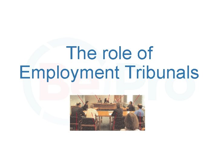 The role of Employment Tribunals 