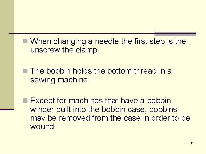 n When changing a needle the first step is the unscrew the clamp n