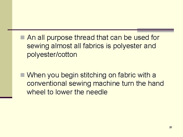 n An all purpose thread that can be used for sewing almost all fabrics
