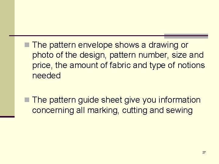 n The pattern envelope shows a drawing or photo of the design, pattern number,
