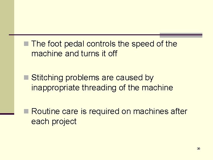 n The foot pedal controls the speed of the machine and turns it off