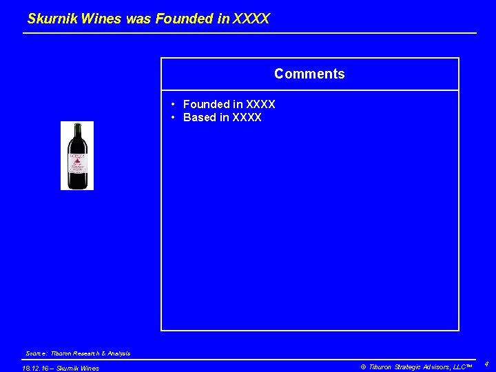 Skurnik Wines was Founded in XXXX Comments • Founded in XXXX • Based in