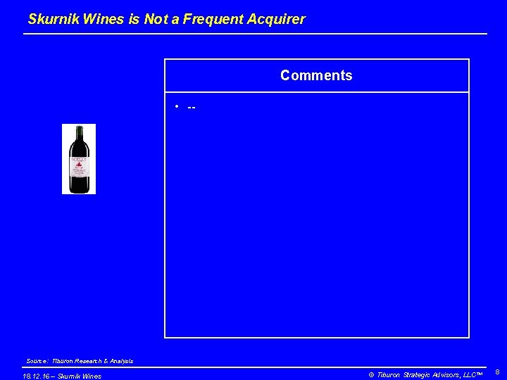 Skurnik Wines is Not a Frequent Acquirer Comments • -- Source: Tiburon Research &