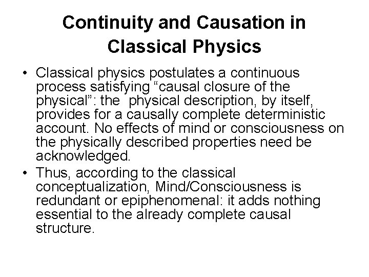 Continuity and Causation in Classical Physics • Classical physics postulates a continuous process satisfying