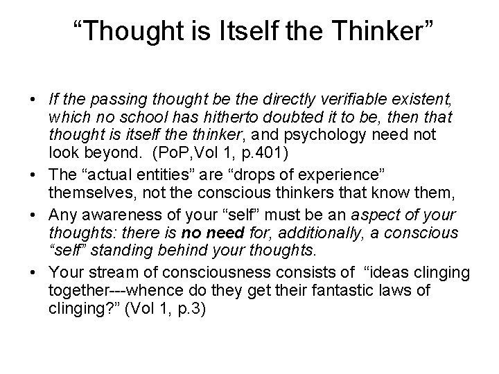 “Thought is Itself the Thinker” • If the passing thought be the directly verifiable