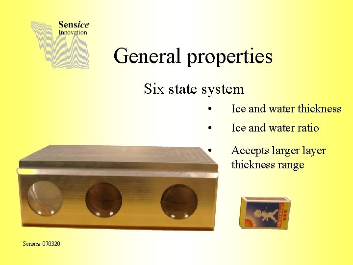 General properties Six state system Sensice 070320 • Ice and water thickness • Ice