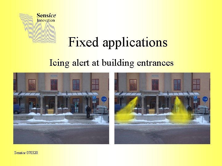 Fixed applications Icing alert at building entrances Sensice 070320 
