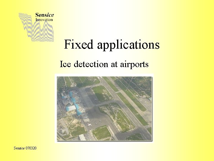 Fixed applications Ice detection at airports Sensice 070320 