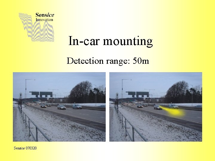 In-car mounting Detection range: 50 m Sensice 070320 