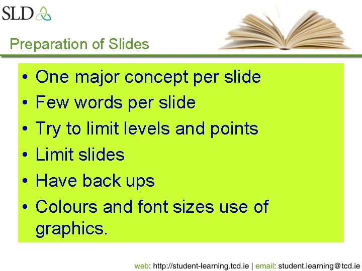 Preparation of Slides • • • One major concept per slide Few words per