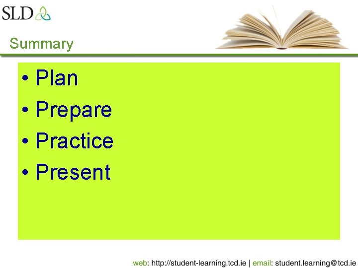Summary • Plan • Prepare • Practice • Present 