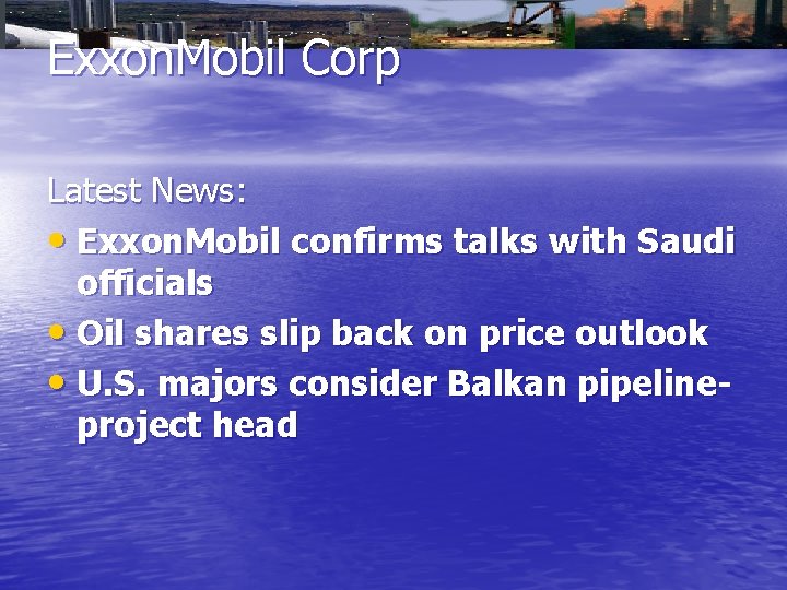 Exxon. Mobil Corp Latest News: • Exxon. Mobil confirms talks with Saudi officials •