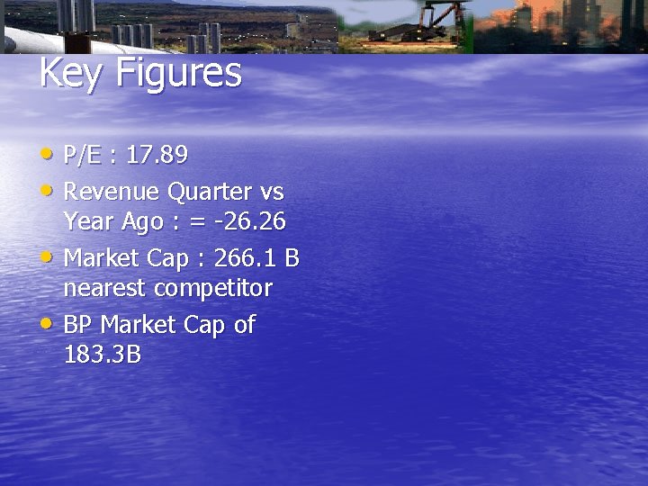 Key Figures • P/E : 17. 89 • Revenue Quarter vs • • Year