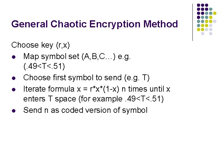 General Chaotic Encryption Method Choose key (r, x) l Map symbol set (A, B, General Chaotic Encryption Method Choose key (r, x) l Map symbol set (A, B,