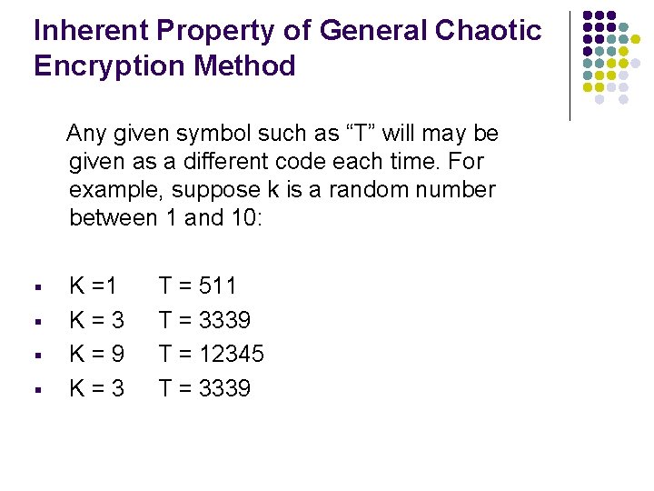 Inherent Property of General Chaotic Encryption Method Any given symbol such as “T” will Inherent Property of General Chaotic Encryption Method Any given symbol such as “T” will