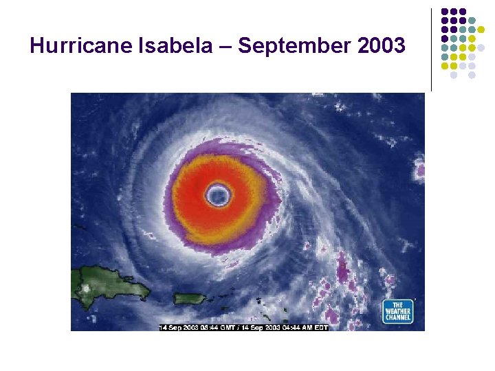 Hurricane Isabela – September 2003 Hurricane Isabela – September 2003