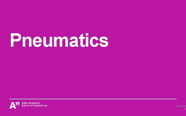 Pneumatics 25. 9. 2020 3 Pneumatics 25. 9. 2020 3